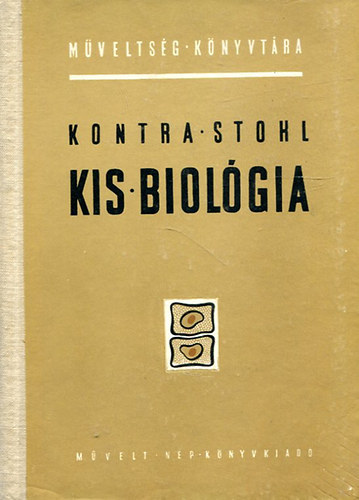 Kontra Gyrgy - Stohl Gbor - Kis biolgia - Mveltsg knyvtra