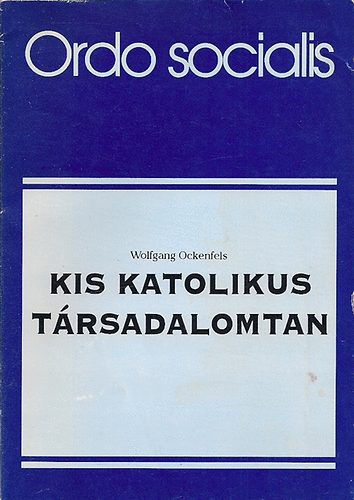 Wolfgang Ockenfels - Kis katolikus t�rsadalomtan