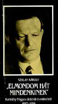 Szalay K�roly - "Elmondom h�t mindenkinek"