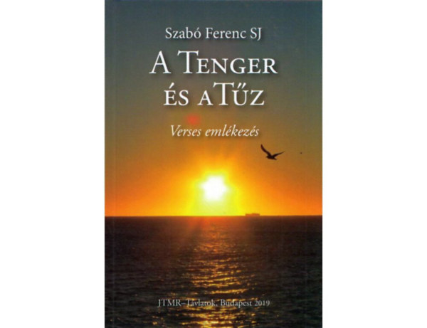 Szab Ferenc SJ - A tenger s a tz - Verses emlkezs