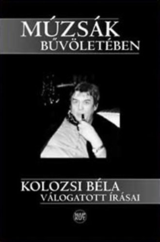 Kolozsi B�la - M�zs�k b�v�let�ben CD-mell�klettel