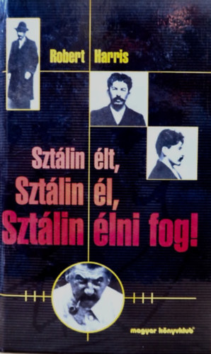 Robert Harris - Szt�lin �lt, Szt�lin �l, Szt�lin �lni fog!