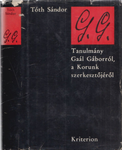 Tth Sndor - G. G. - Tanulmny Gal Gborrl, a Korunk szerkesztjrl (dediklt)
