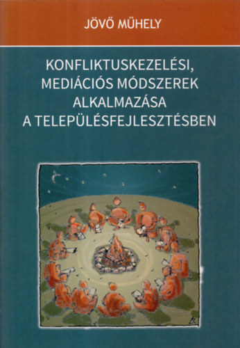 Ferik Tnde - Konfilktuskezelsi, medicis mdszerek alkalmazsa a teleplsfejlesztsben