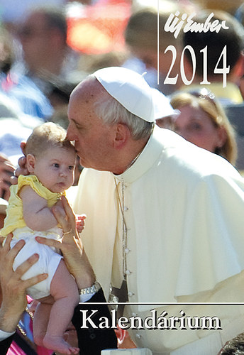 Baranyai Béla; Kiss Péter - Új Ember Kalendárium 2014