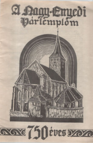 A Nagy-Enyedi Vártemplom 750 éves