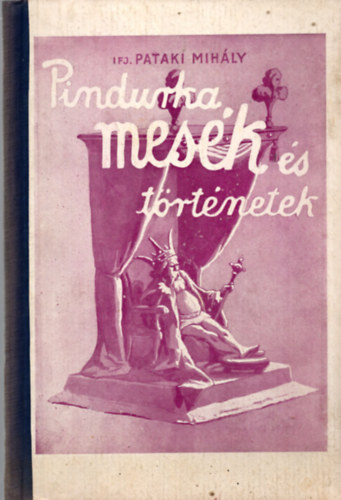 ifj. Pataki Mihly - Pindurka mesk s trtnetek
