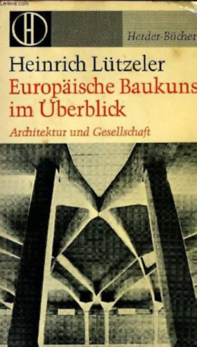 Heinrich Ltzeler - Europische Baukunst im berblick (Az eurpai ptszet egy pillantsra)