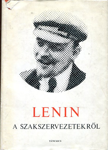 Lenin V.I. - Lenin a szakszervezetekrl