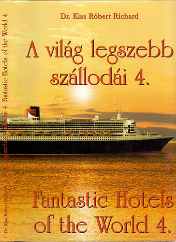 Dr. Kiss Rbert Richrd - A vilg legszebb szllodi 4. - Fantastic Hotels of the World