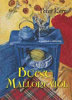 Peter Kerr - Búcsú Mallorcától - A paellától a zabkásáig