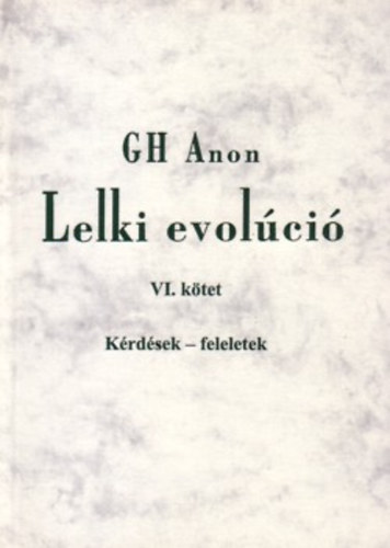 G.H. Anon - Lelki evolci VI. ktet - Krdsek - feleletek