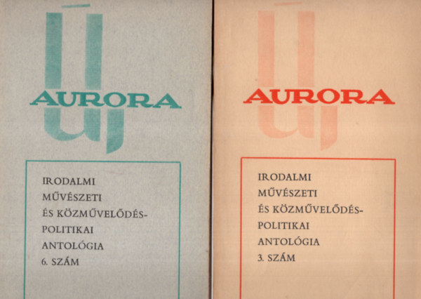 Filadelfi Mihály (szerk.) - Új Auróra - Irodalmi művészeti és közművelődéspolitikai antológia 1976. 6.sz. 3. sz. ( 2 szám együtt )