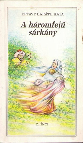 Értavy Baráth Kata - A háromfejű sárkány