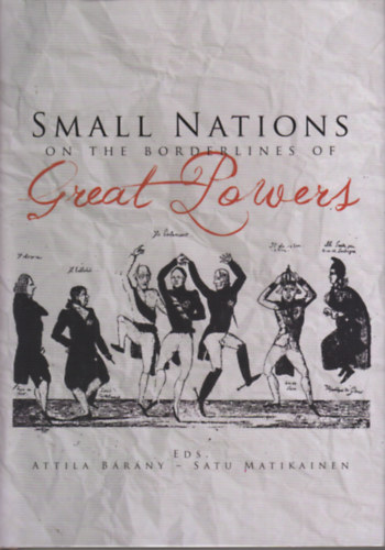 Attila B�r�ny-Satu Matikainen - Small Nations on the Borderlines of Great Powers
