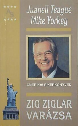 Juanell Teague; Mike Yorkey - Zig Ziglar varzsa