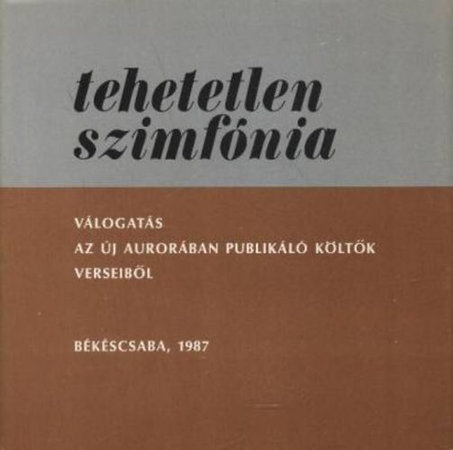 Tóth Lajos (Szerk.) - Tehetetlen szimfónia