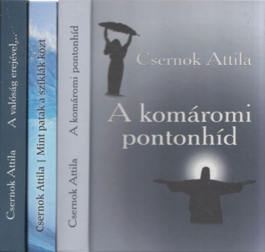 Csernok Attila - 3 db Csernok Attila m: A komromi pontonhd + Mint patak a sziklk kzt + A valsg erejvel...