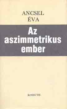 Ancsel �va - Az aszimetrikus ember