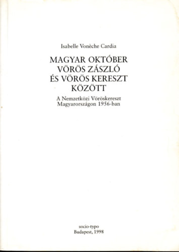 Isabelle Von�che Cardia - Magyar okt�ber v�r�s z�szl� �s v�r�s kereszt k�z�tt