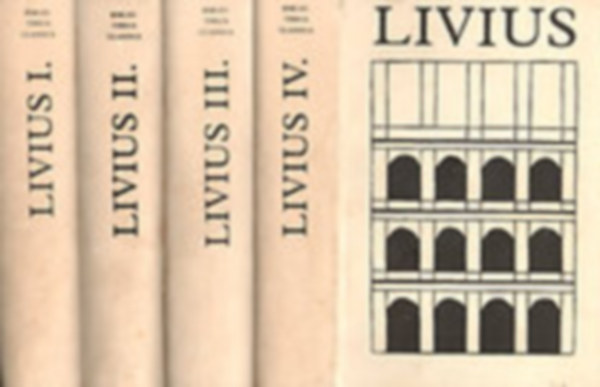 Titus Livius - Livius: A rmai np trtnete a vros alaptstl I-IV. (Bibliotheca Classica) ( 4 ktet )