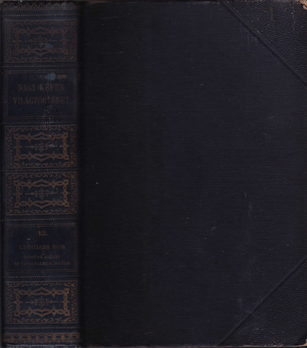 Marczali Henrik - Nagy k�pes vil�gt�rt�net XII. - A legujabb kor III. r�sz: Korunk �llami �s t�rsadalmi alkot�sai