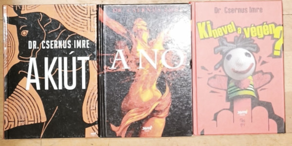 Dr. Csernus Imre - 3db Dr. Csernus Imre m� - Ki nevel a v�g�n?, A ki�t, A n�