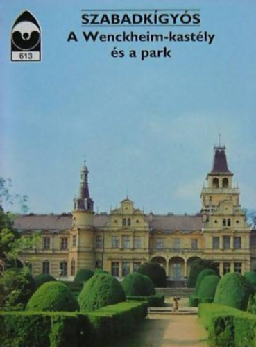Szabadkgys - A Wenckheim-kastly s a park- Tjak, Korok, Mzeumok Kisknyvtra 613.