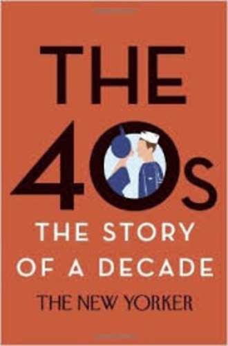 The 40s Story of a Decade
