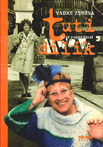 Vadas Zsuzsa - Tuti dilik - 50 �v a sajt� k�r�l