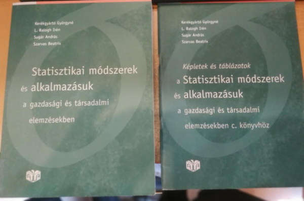 L. Balogh Irn, Sugr Andrs, Szarvas Beatrix Kerkgyrt Gyrgyn - Statisztikai mdszerek s alkalmazsuk a gazdasgi s trsadalmi elemzsekben (CD nlkl) + Kpletek s tblzatok mellklet