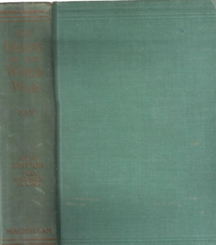 Sidney Bradshaw Fay - The Origins of the World War