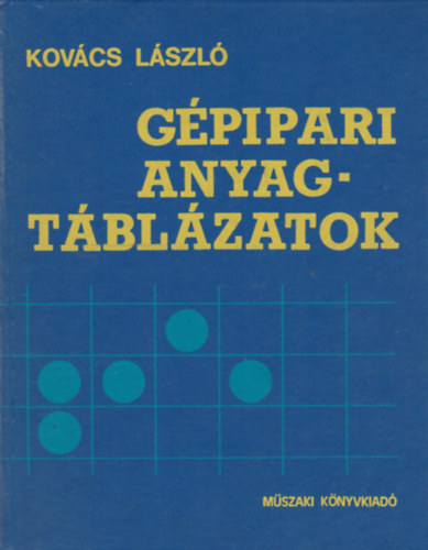Kov�cs L�szl� - G�pipari anyagt�bl�zatok