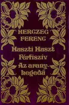 Herczeg Ferenc - Huszti Huszt-F�rfisz�v-Az aranyheged�