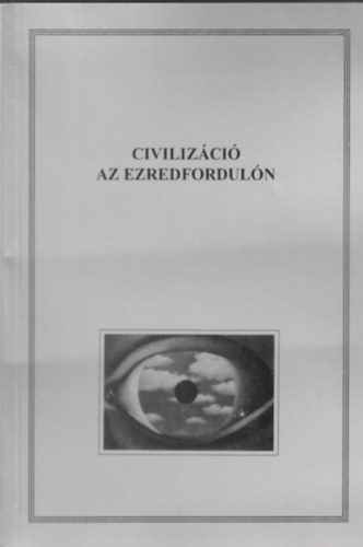 Dalos Rimma - Kiss Endre  (szerk.) - Civilizci az ezredforduln