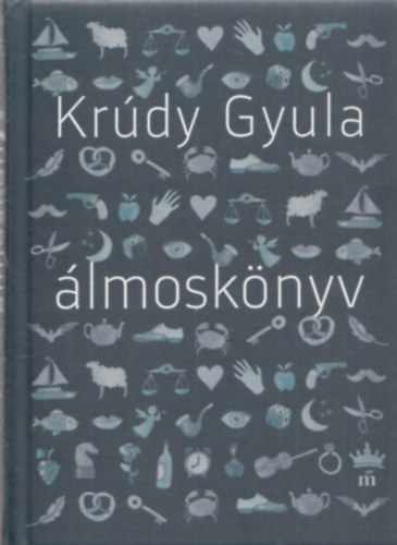 Kr�dy Gyula - �lmosk�nyv