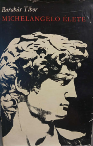 Barabás Tibor - Michelangelo élete