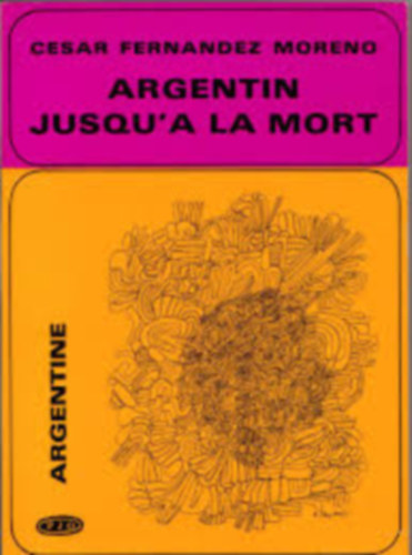 Fernandez Moreno Cesar - Argentin jusqu'a la mort