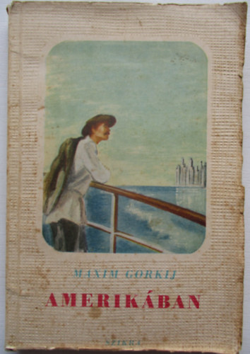 Gorkij Maxim - Amerikában
