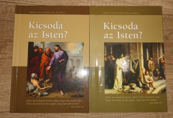 2 f�zet a Biblia-tanulm�nyokb�l: Kicsoda az Isten? 2012/1. -1. �s 2. r�sz