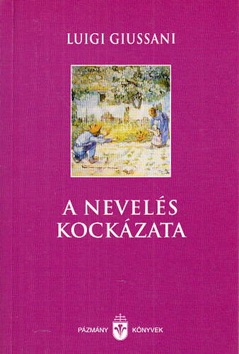Luigi Giussani - A nevel�s kock�zata