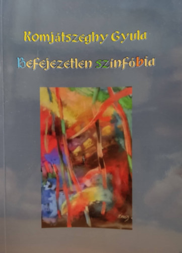 R�kos �va  Komj�tszeghy Gyula (illus.) - Befejezetlen sz�nf�bia - verseim