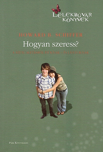 Howard B. Schiffer - Hogyan szeress?