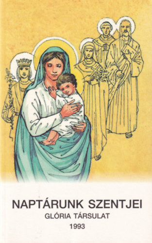 Napt�runk Szentjei