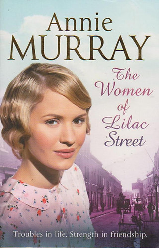 Annie Murray - The Women of Lilac Street