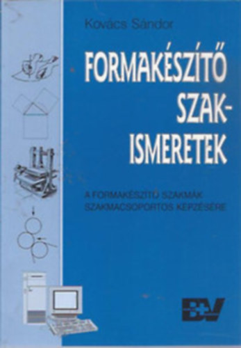 Kovcs Sndor - Formakszt szakismeretek