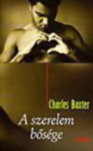 Charles Baxter - A szerelem bsge