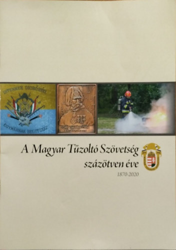 A Magyar Tzolt Szvetsg szztven ve, 1870-2020