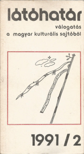 L�t�hat�r v�logat�s a magyar kultur�lis sajt�b�l 1991/2