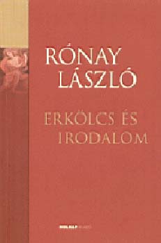 Rnay Lszl - Erklcs s irodalom (a magyar irodalom rvid trtnete)